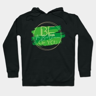 Be The Best Version of You Hoodie